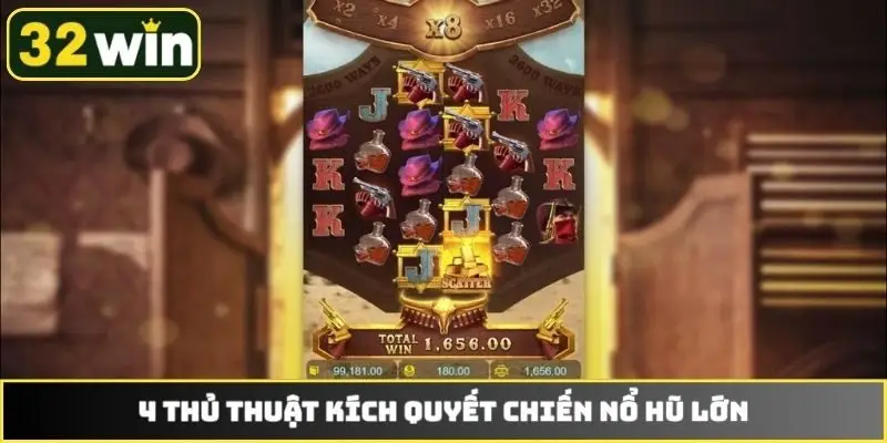 4 thủ thuật kích quyết chiến nổ hũ lớn